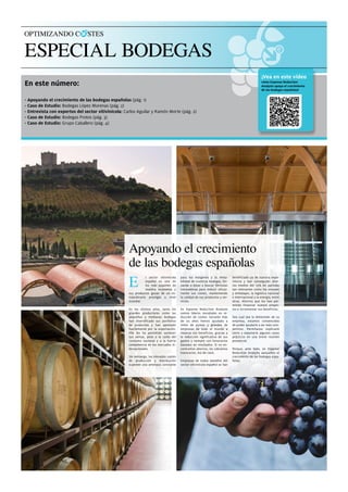 ESPECIAL BODEGAS
En este número:
- Apoyando el crecimiento de las bodegas españolas (pág. 1)
- Caso de Estudio: Bodegas López Morenas (pág. 2)
- Entrevista con expertos del sector vitivinícola: Carlos Aguilar y Ramón Morte (pág. 2)
- Caso de Estudio: Bodegas Protos (pág. 3)
- Caso de Estudio: Grupo Caballero (pág. 4)
Apoyando el crecimiento
de las bodegas españolas
l sector vitivinícola
español es uno de
los más pujantes de
nuestra economía y
sus productos gozan de un ex-
traordinario prestigio a nivel
mundial.
En los últimos años, tanto los
grandes productores como las
pequeñas y medianas bodegas
han diversificado sus portfolios
de productos y han apostado
fuertemente por la exportación.
Ello les ha permitido sostener
sus ventas, pese a la caída del
consumo nacional y a la fuerte
competencia en los mercados in-
ternacionales.
Sin embargo, los elevados costes
de producción y distribución
suponen una amenaza constante
para los márgenes y la renta-
bilidad de nuestras bodegas, for-
zando a éstas a buscar fórmulas
innovadoras para reducir eficaz-
mente sus costes, manteniendo
la calidad de sus productos y ser-
vicios.
En Expense Reduction Analysts
somos líderes mundiales en re-
ducción de costes. Durante más
de 20 años hemos ayudado a
miles de pymes y grandes de
empresas de todo el mundo a
mejorar sus beneficios, gracias a
la reducción significativa de sus
gastos y siempre con honorarios
basados en resultados. Si no en-
contramos ahorros, no cobramos
honorarios. Así de claro.
Empresas de todos tamaños del
sector vitivinícola español se han
beneficiado ya de nuestra expe-
riencia y han conseguido ahor-
ros medios del 15% en partidas
tan relevantes como los envases
y embalajes, la logística nacional
e internacional y la energía, entre
otras. Ahorros que les han per-
mitido financiar nuevos proyec-
tos e incrementar sus beneficios.
Sea cual sea la dimensión de su
empresa, estamos convencidos
de poder ayudarle a ser más com-
petitivo. Permítanos explicarle
cómo y exponerle algunos casos
prácticos en una breve reunión
presencial.
Porque, ante todo, en Expense
Reduction Analysts apoyamos el
crecimiento de las bodegas espa-
ñolas.
E
¡Vea en este vÍdeo
cómo Expense Reduction
Analysts apoya el crecimiento
de las bodegas españolas!
 