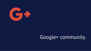 Google+ communityGoogle+ community
 