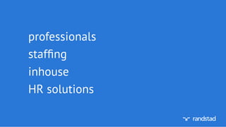 professionalsprofessionals
stafﬁngstafﬁng
inhouseinhouse
HR solutionsHR solutions
 