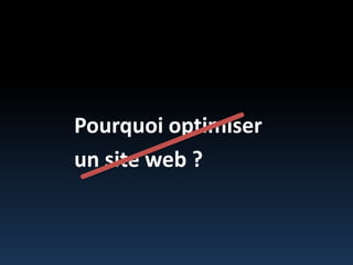 Pourquoioptimiserun site web ?