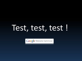Test, test, test !