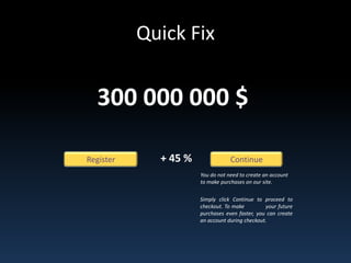 Quick Fix 300 000 000 $+ 45 %Register Continue You do not need to create an account to make purchases on our site. Simply click Continue to proceed to checkout. To make             your future purchases even faster, you can create an account during checkout.