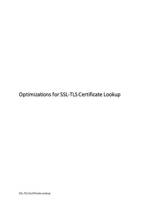 SSL-TLS Certificate Lookup
Optimizations for SSL-TLS Certificate Lookup
 