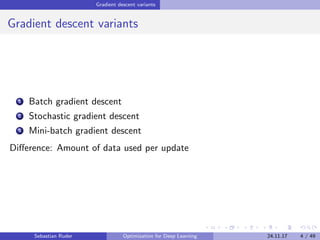Gradient descent variants
Gradient descent variants
1 Batch gradient descent
2 Stochastic gradient descent
3 Mini-batch gr...