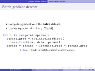 Gradient descent variants Batch gradient descent
Batch gradient descent
Computes gradient with the entire dataset.
Update ...