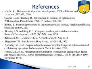 References
• Jain N. K., Pharmaceutical product development, CBS publishers and distributors, 1st
edition,297-302, 2006.
•...