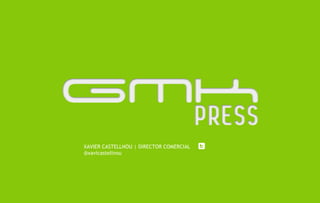 @xavicastellnou
XAVIER CASTELLNOU | DIRECTOR COMERCIAL
@xavicastellnou
 