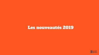Les nouveautés 2019
 