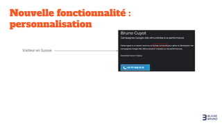 Nouvelle fonctionnalité :
personnalisation
Visiteur en Suisse
 