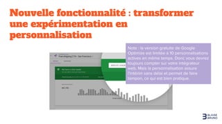 Nouvelle fonctionnalité : transformer
une expérimentation en
personnalisation
 