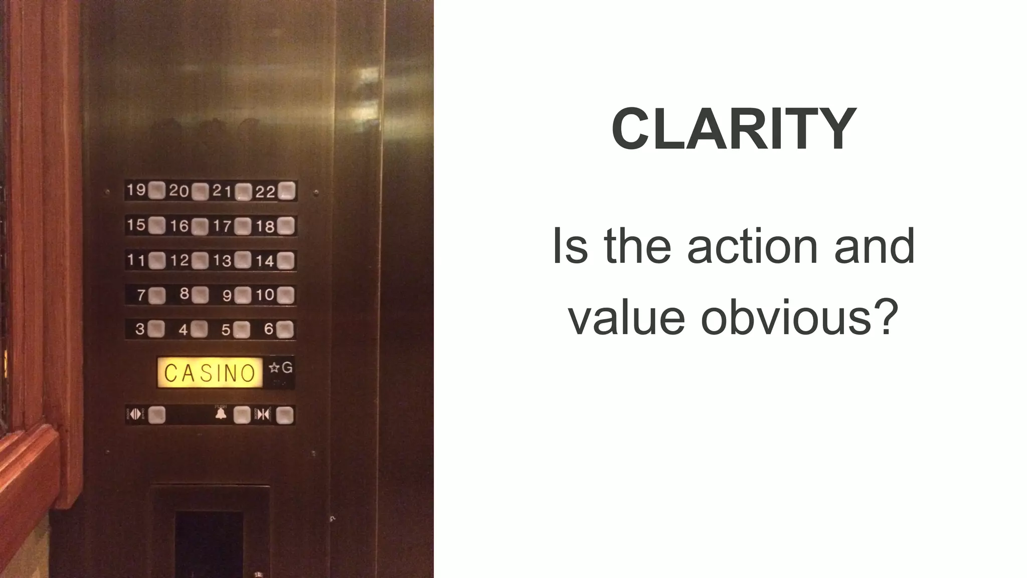 CLARITY
Is the action and
value obvious?
 