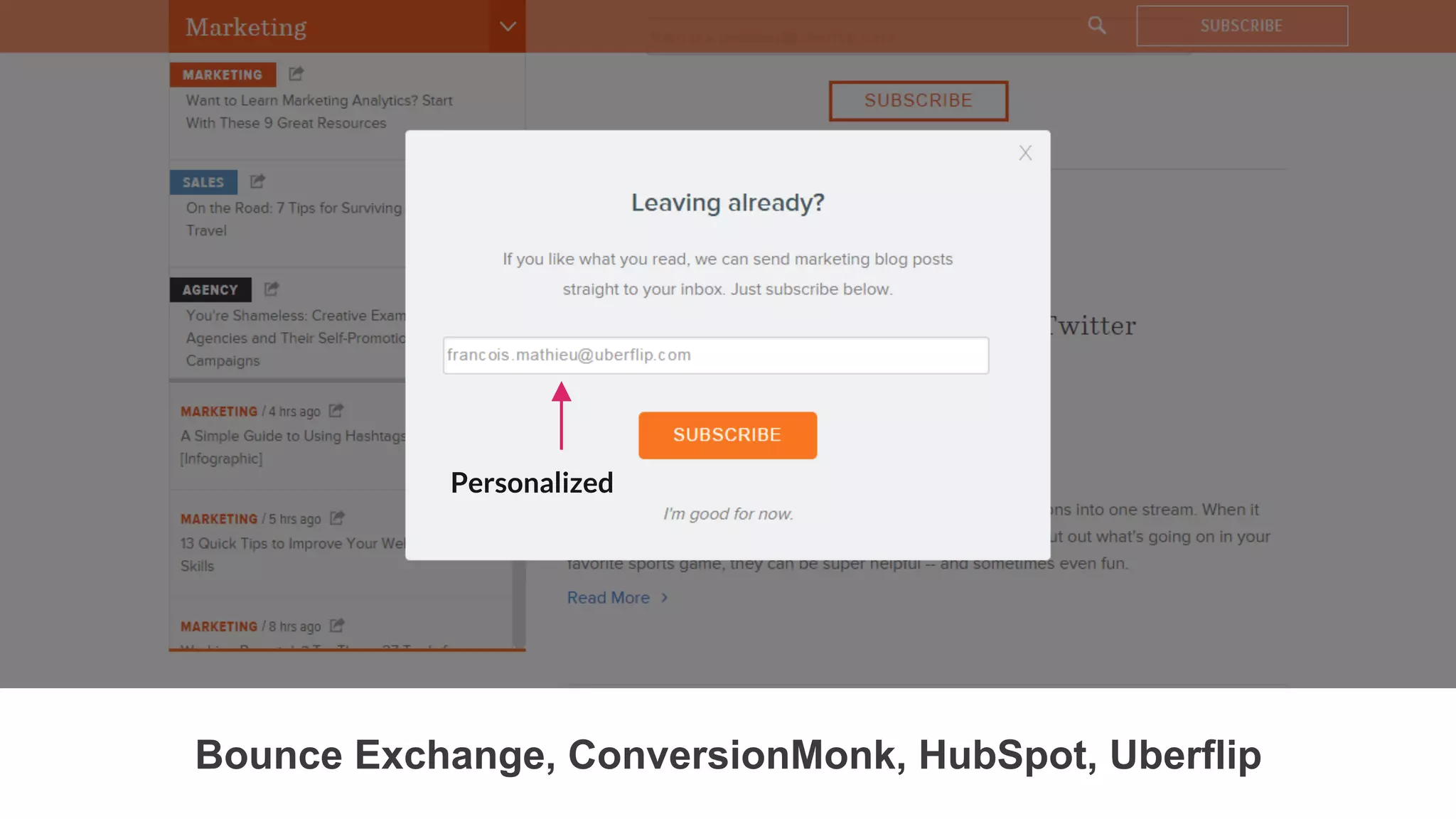 Personalized
Bounce Exchange, ConversionMonk, HubSpot, Uberflip
 
