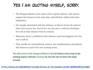 Yes I am quoting myself, sorry.
https://medium.com/@ziobrando/the-rise-and-fall-of-the-dungeon-master-c2d511eed12f#.1koij6bk1
 
