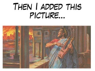 Then I added this
picture…
 