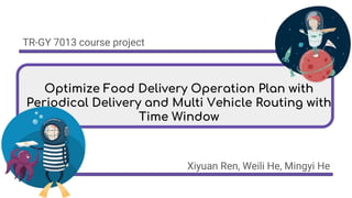 Optimal food delivery operation plan with periodic delivery and multi ...