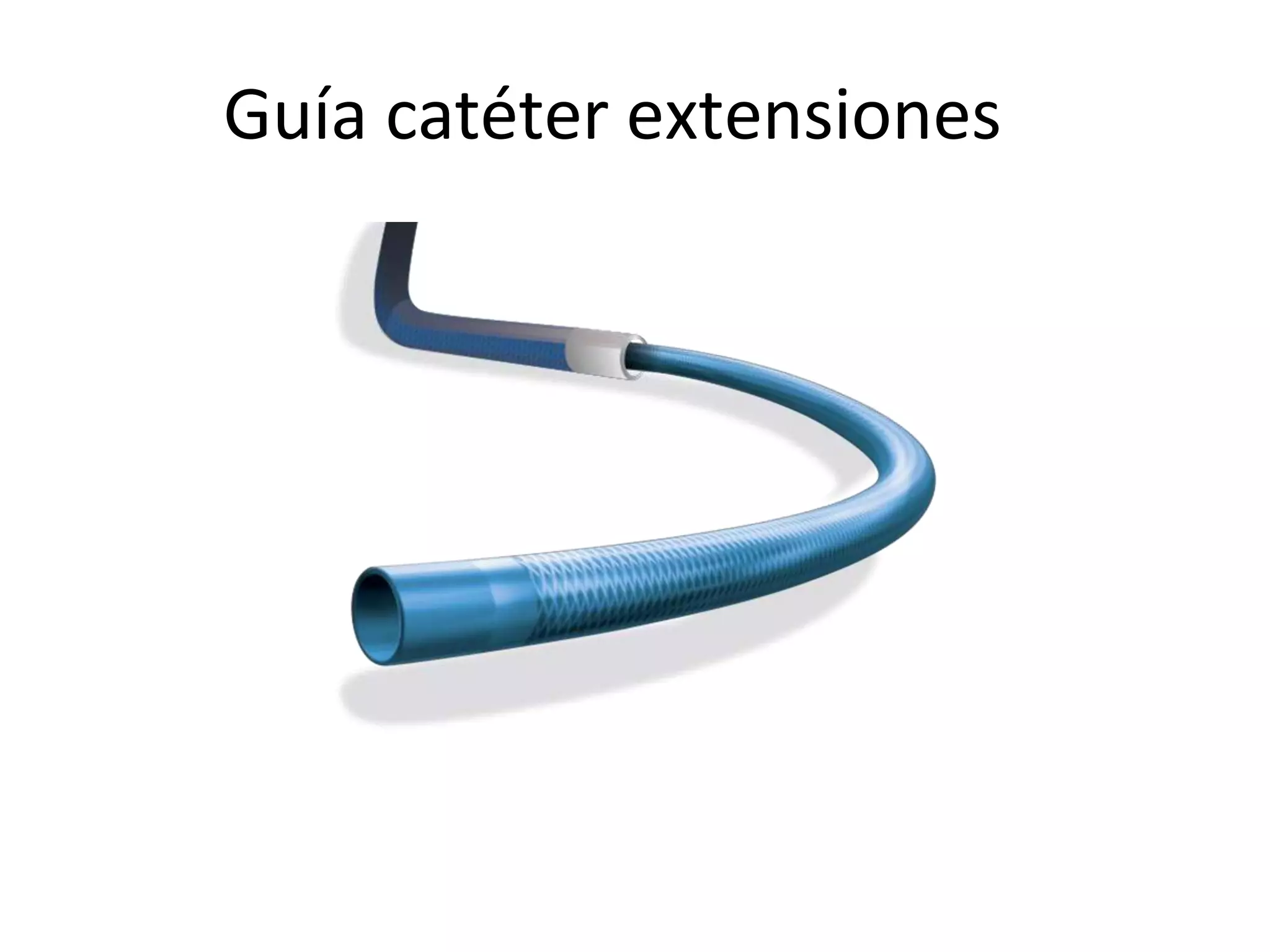 Guía catéter extensiones
 