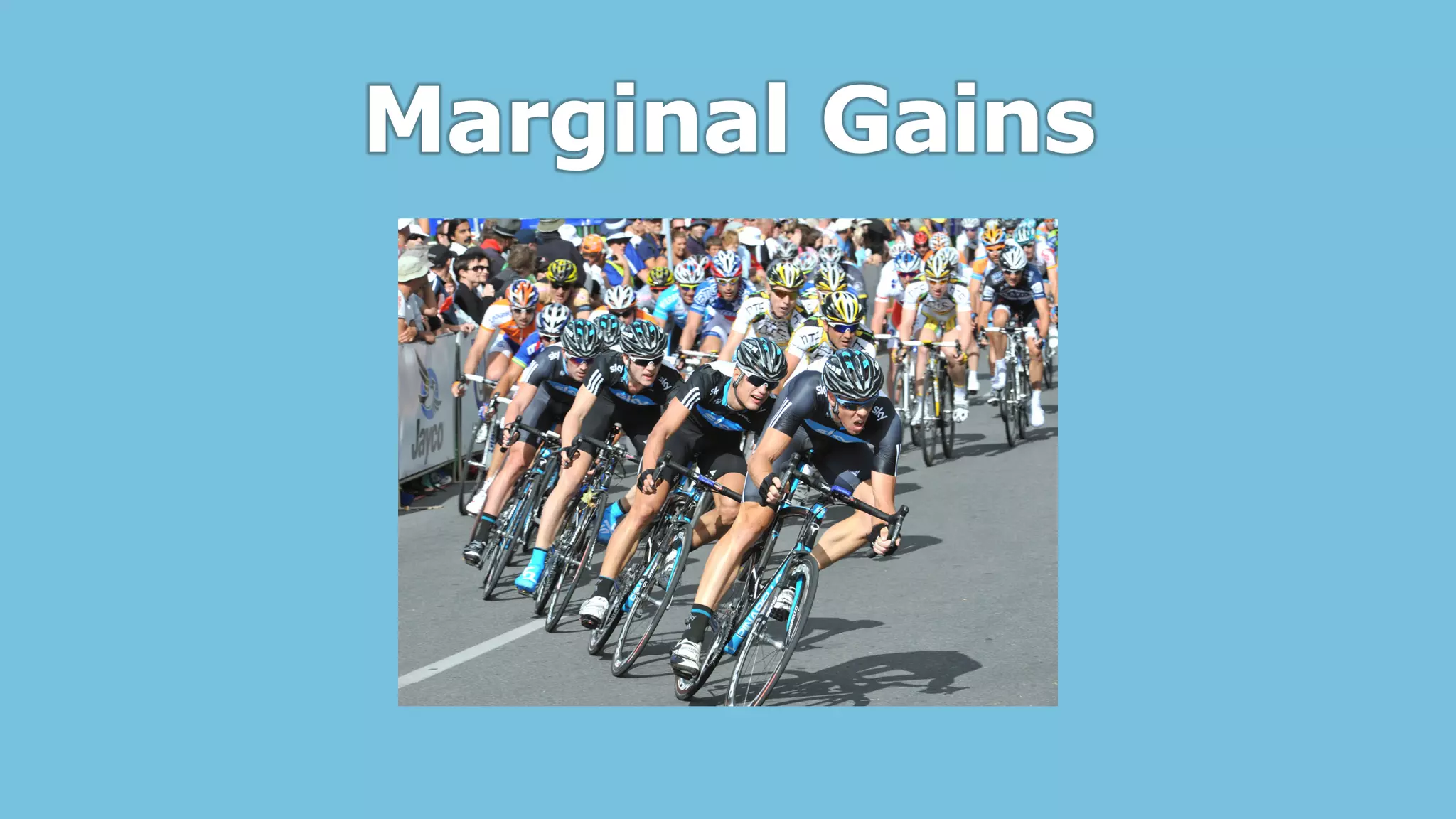 Marginal Gains
www.summerschool2015.eu
 