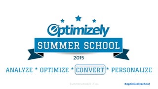 #optimizelyschoolwww.summerschool2015.eu
 