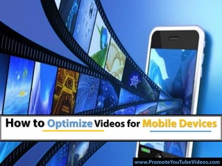 Optimize YouTube Videos For Mobile Devices 