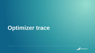 Optimizer trace
 