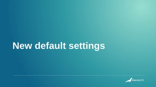 New default settings
 
