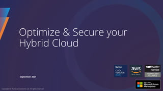 Copyright © Runecast Solutions Ltd. All rights reserved.
Optimize & Secure your
Hybrid Cloud
September 2021
 