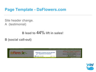 Page Template - DaFlowers.com
Site header change.
A (testimonial)
B (social call-out)
B lead to 44% lift in sales!
 