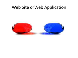 Web Site orWeb Application