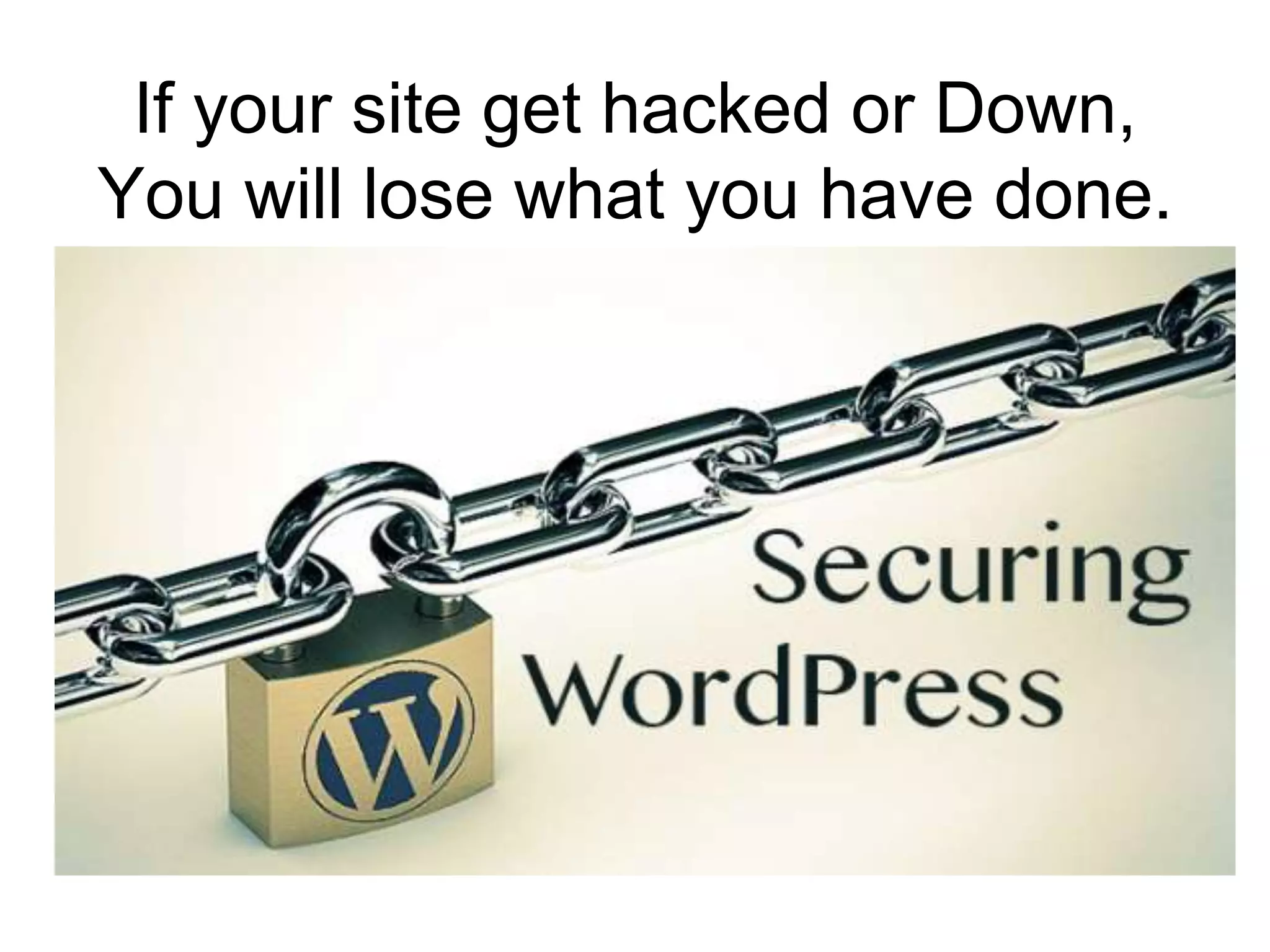 If your site get hacked or Down, 
You will lose what you have done. 
 
