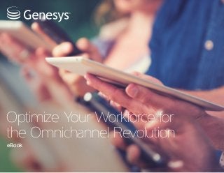 Optimize Your Workforce for
the Omnichannel Revolution
eBook
 
