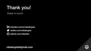 Thank you!
Keep in touch
linkedin.com/in/rafaelcgstz
twitter.com/rafaelcgstz
github.com/rafaelstz
rafaelcgstz@gmail.com
 