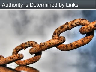 Authority is Determined by Links
 