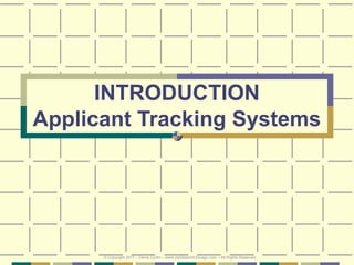 INTRODUCTION
Applicant Tracking Systems
© Copyright 2017 – Denis Curtin – www.JobSearchChicago.com – All Rights Reserved
 