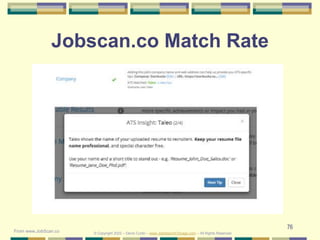 76
Jobscan.co Match Rate
© Copyright 2022 – Denis Curtin – www.JobSearchChicago.com – All Rights Reserved
From www.JobScan...