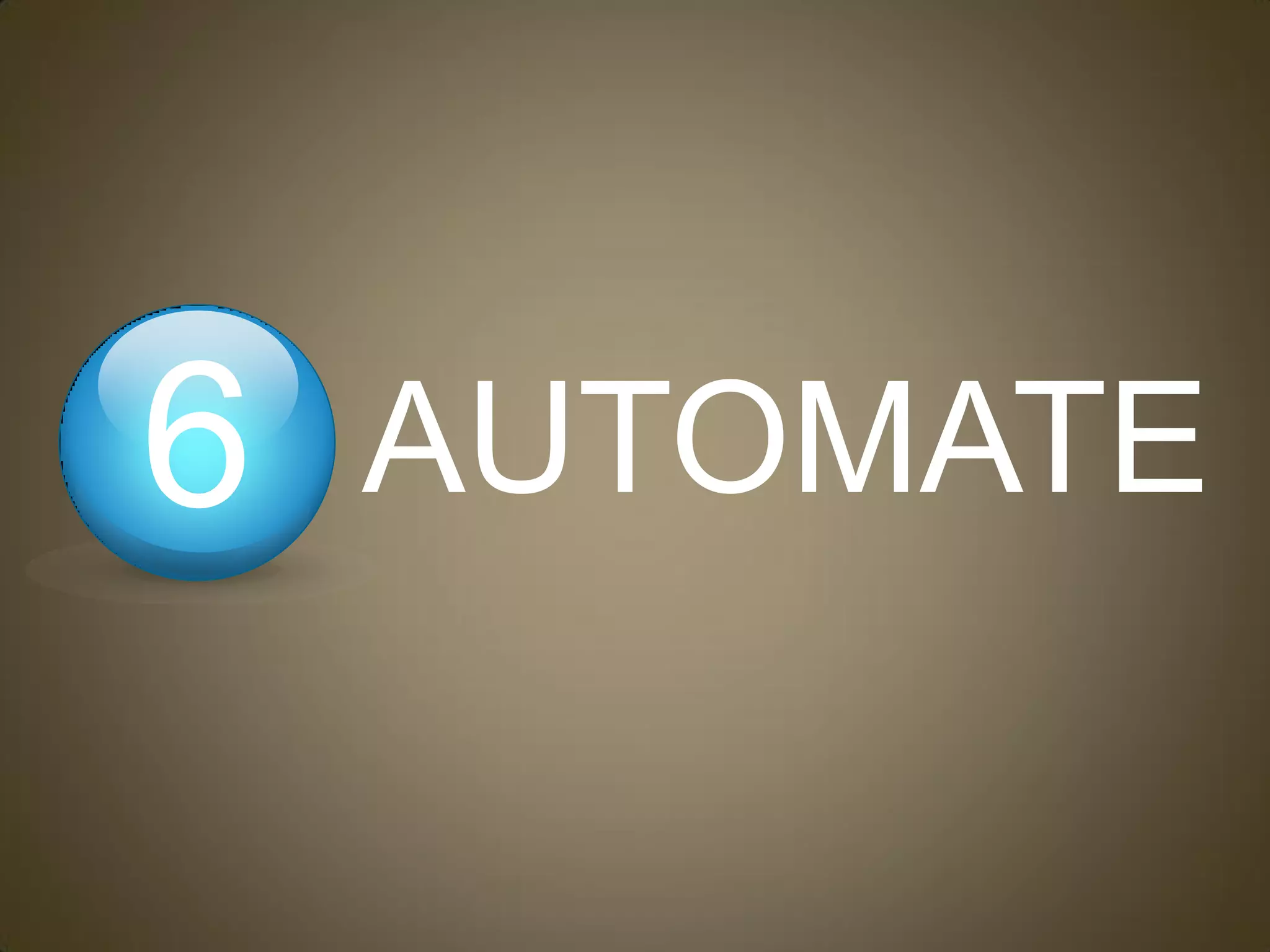 6   AUTOMATE
 