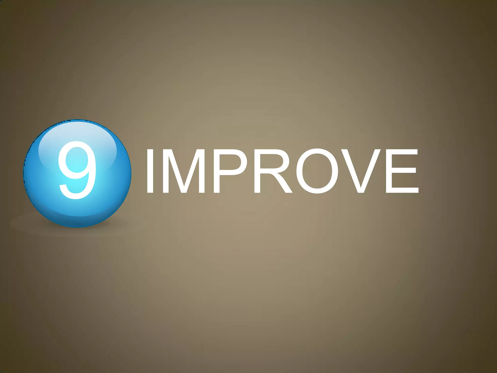 9   IMPROVE
 
