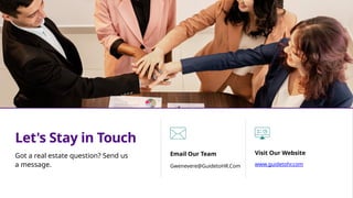 Email Our Team
Gwenevere@GuidetoHR.Com
Visit Our Website
www.guidetohr.com
Let's Stay in Touch
Got a real estate question? Send us
a message.
 