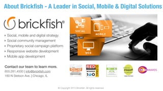 The Award Winning Social Media Solution
‣ Social, mobile and digital strategy
‣ Social community management
‣ Proprietary ...