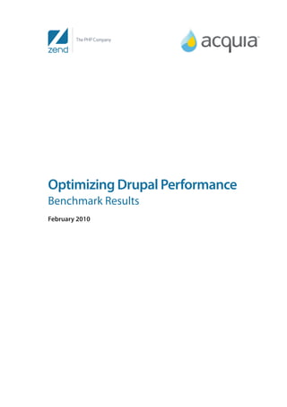 Optimizing Drupal Performance
Benchmark Results
February 2010
 