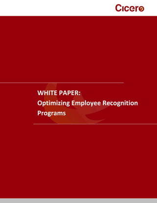 WHITE PAPER:
Optimizing Employee Recognition
Programs
 