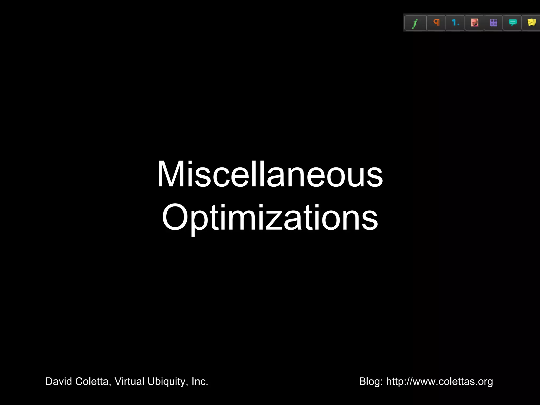Miscellaneous Optimizations 