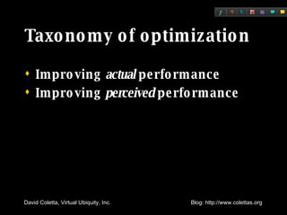 Taxonomy of optimization Improving  actual  performance Improving  perceived  performance 