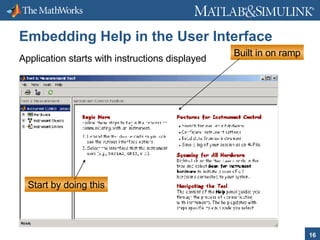 Embedding Help in the User Interface <ul><li>Application starts with instructions displayed </li></ul>Start by doing this ...