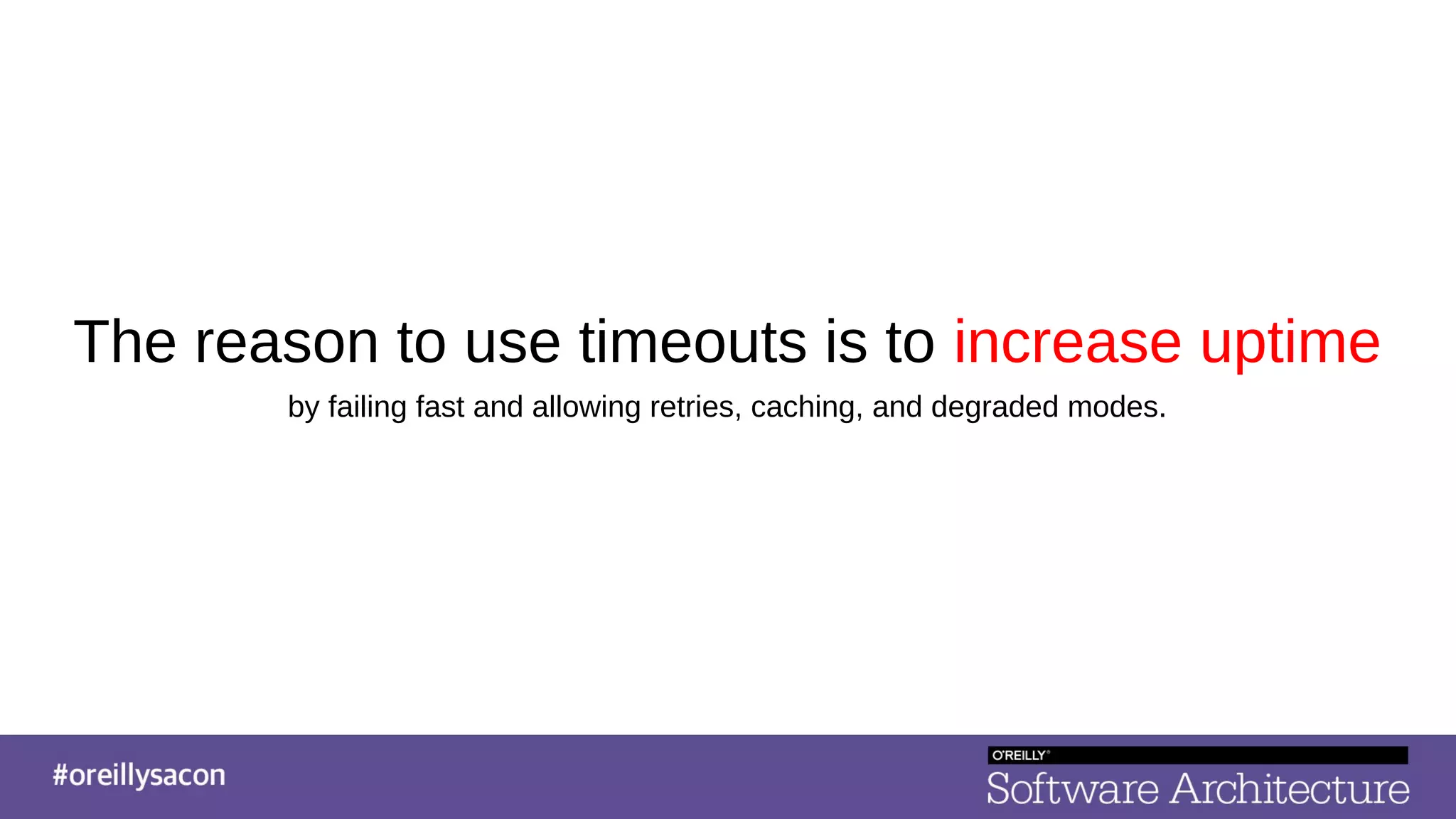 The reason to use timeouts is to increase uptime
by failing fast and allowing retries, caching, and degraded modes.
 