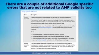 #ampoptimization by @aleyda from @orainti at #ampconf
There are a couple of additional Google speciﬁc
errors that are not ...