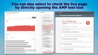 #ampoptimization by @aleyda from @orainti at #ampconf
You can also select to check the live page  
by directly opening the...