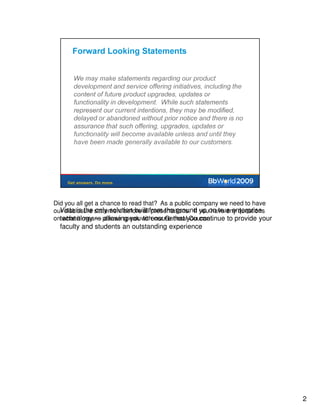 Did you all get a chance to read that? As a public company we need to have
our disclosure statement before allfrom the ground youon true enterprise
  Vista is the only solution built presentations. If up have any questions
ontechnology --- please speak with our Generalyou continue to provide your
   what it means allowing you to ensure that Counsel.
  faculty and students an outstanding experience




                                                                             2
 