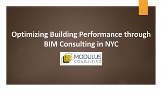Optimizing Building Performance through
BIM Consulting in NYC
 