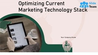 Optimizing Current
Marketing Technology Stack
Your Company Name
 