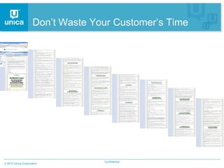 Don’t Waste Your Customer’s Time




                                Confidential
2010 Unica Corporation
 